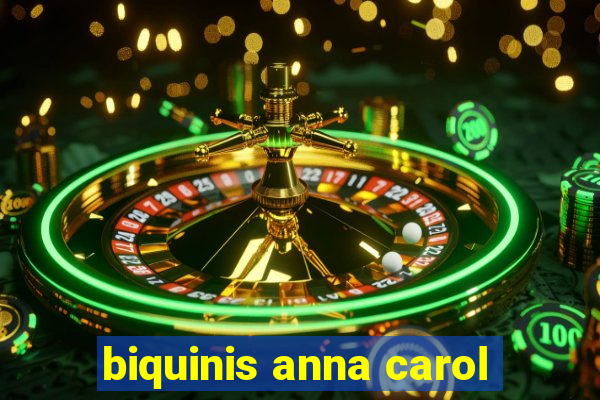 biquinis anna carol